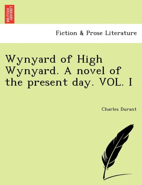 Book cover of: Wynyard of High Wynyard. a Novel of the Present Day. Vol. I