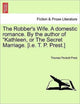 Book cover of: Robber's Wife. a Domestic Romance. by the Author of Kathleen, or the Secret Marriage. [I.E. T. P. Prest.]