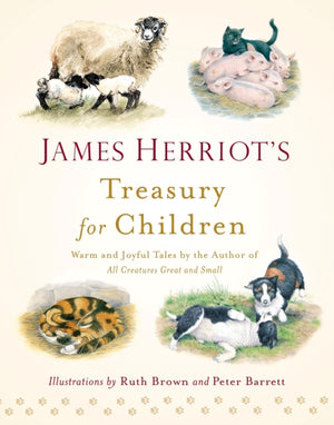 James Herriot's Treasury for Children, Warm and Joyful Tales by the Author of All Creatures Great and Small