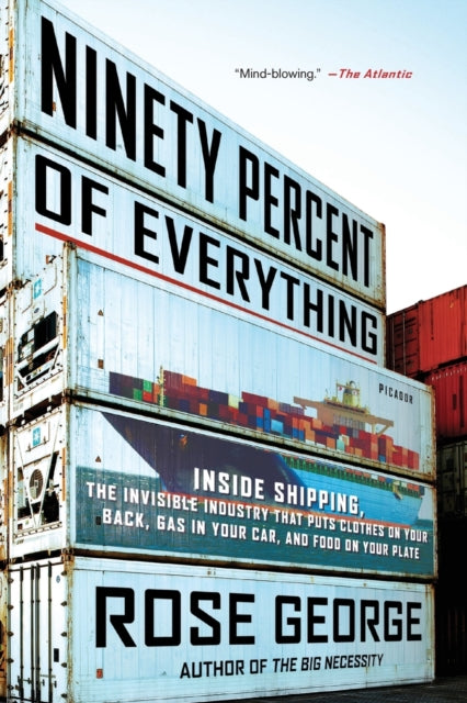Book cover of: Ninety Percent of Everything. By: Rose George