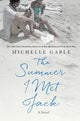 Book cover of: Summer I Met Jack. By: Michelle Gable