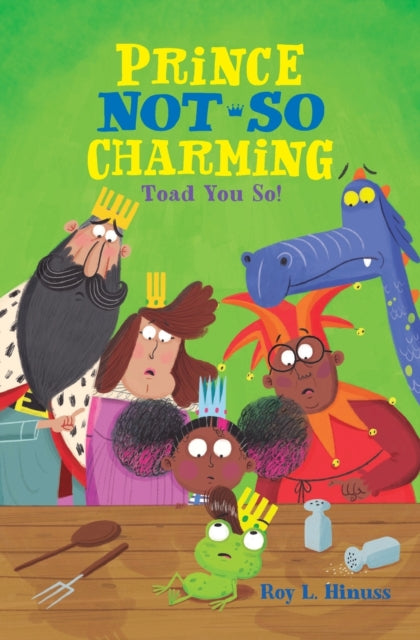 Prince Not-So Charming, Toad You So! 9781250142467 Roy L. Hinuss