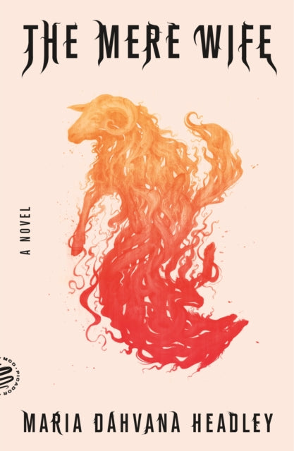 Book cover of: Mere Wife. By: Maria Dahvana Headley