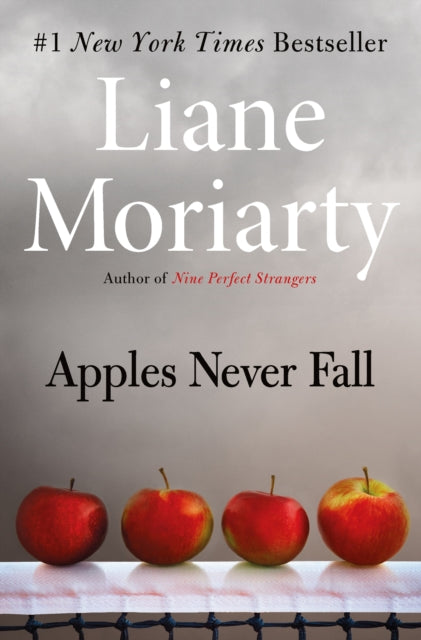 Book cover of: Apples Never Fall. By: Liane Moriarty