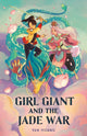 Book cover of: Girl Giant and the Jade War. By: Van Hoang