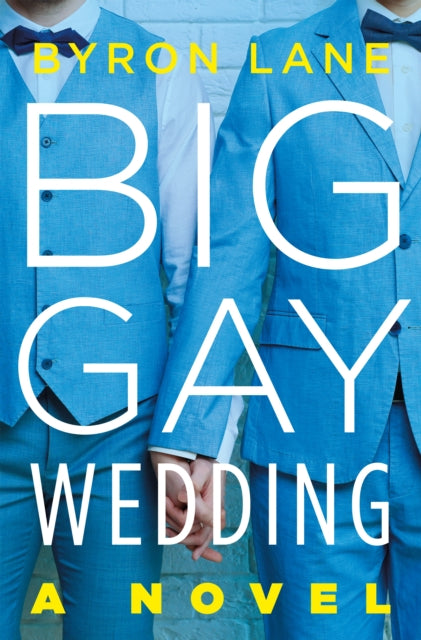 Book cover of: Big Gay Wedding. By: Byron Lane