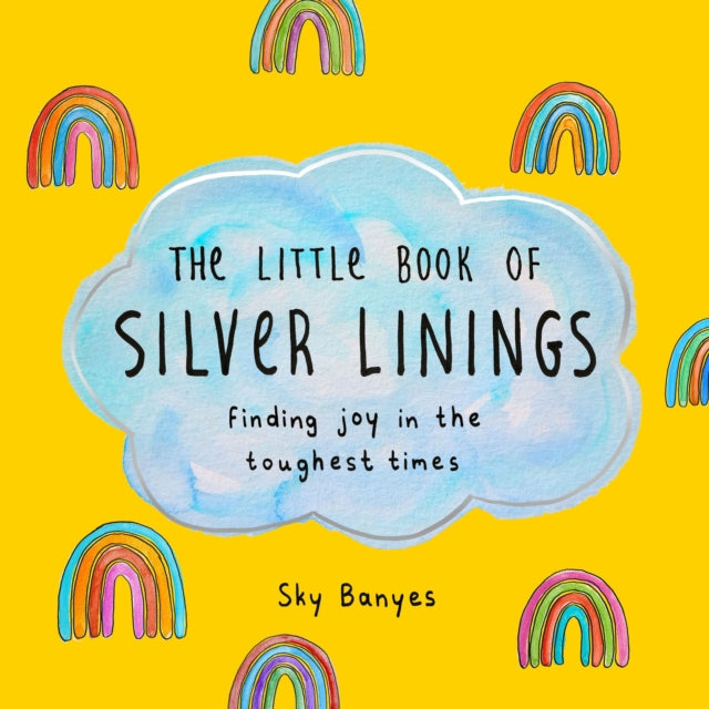 Book cover of: Little Book of Silver Linings. By: Sky Banyes
