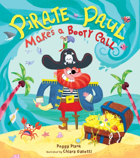 Book cover of: Pirate Paul Makes a Booty Call. By: Peggy Plank