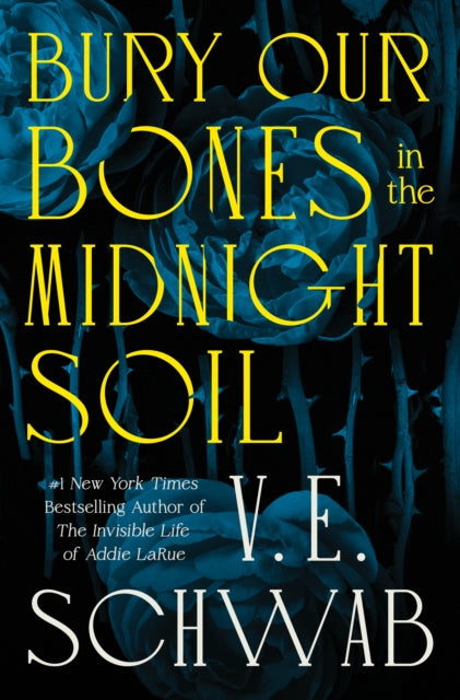 Bury Our Bones in the Midnight Soil 9781250320520 V. E. Schwab