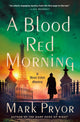 Book cover of: Blood Red Morning. By: Mark Pryor