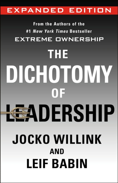 Book cover of: Dichotomy of Leadership. By: Jocko Willink