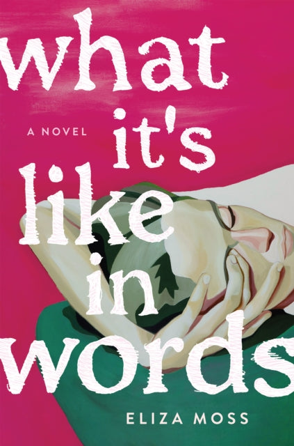 Book cover of: What It's Like in Words. By: Eliza Moss