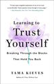 Book cover of: Learning to Trust Yourself. By: Tama Kieves