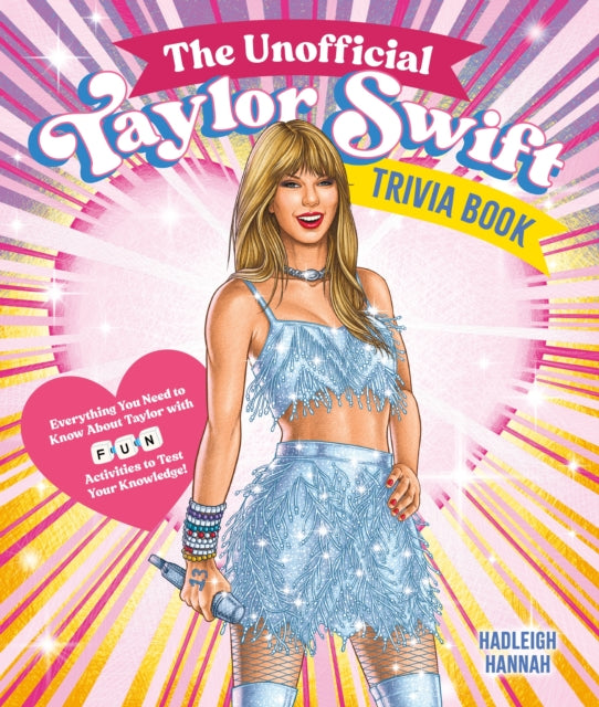 Book cover of: Unofficial Taylor Swift Trivia Book. By: Hadleigh Hannah