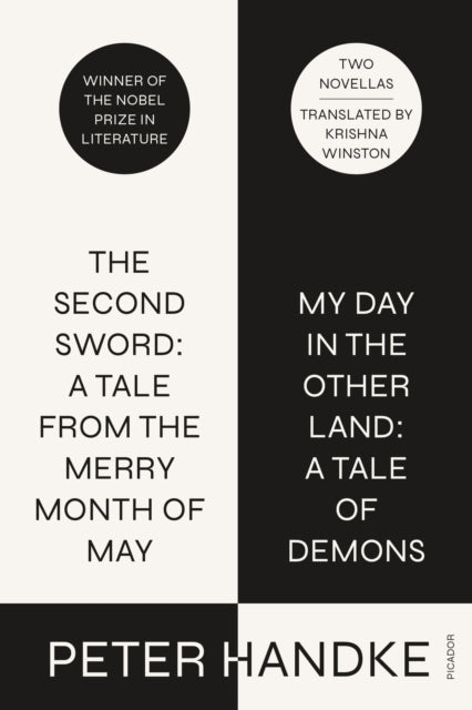 Book cover of: Second Sword: A Tale from the Merry Month of May, and My Day in the Other Land: A Tale of Demons. By: Peter Handke