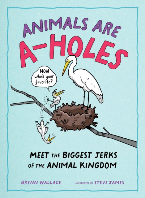 Book cover of: Animals Are A-holes