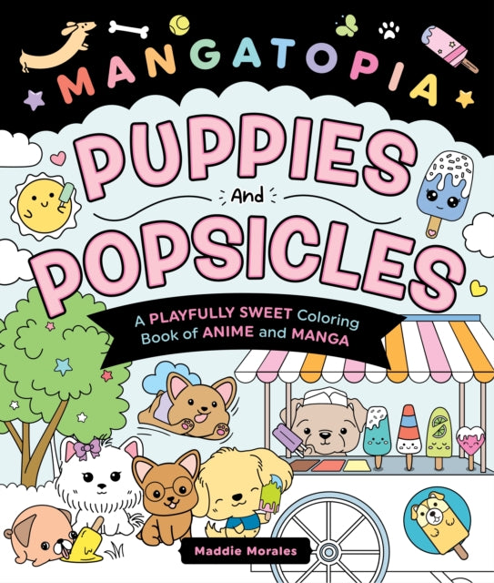 Book cover of: Mangatopia: Puppies and Popsicles. By: Maddie Morales