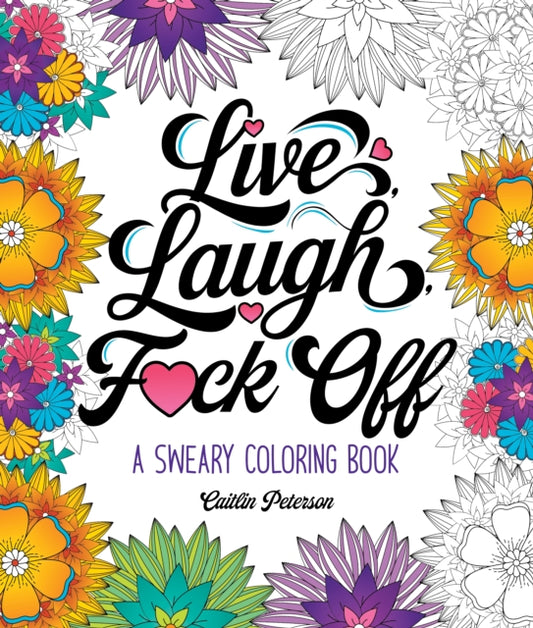 Book cover of: Live, Laugh, F*ck Off