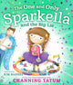 Book cover of: One and Only Sparkella and the Big Lie. By: Channing Tatum