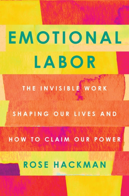 Book cover of: Emotional Labor. By: Rose Hackman