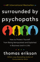 Book cover of: Surrounded by Psychopaths. By: Thomas Erikson