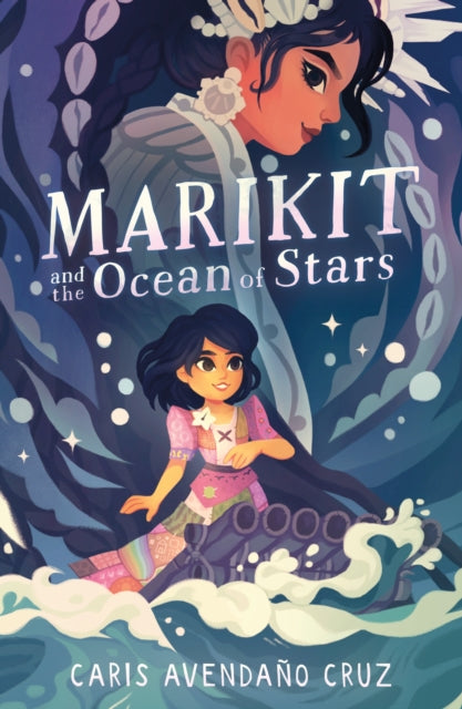 Book cover of: Marikit and the Ocean of Stars. By: Caris Avendaño Cruz