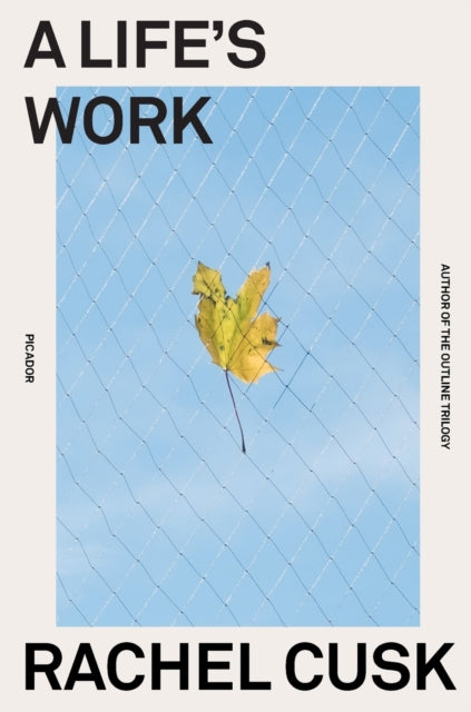 Book cover of: Life's Work. By: Rachel Cusk