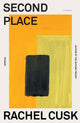 Book cover of: Second Place. By: Rachel Cusk