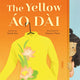 Book cover of: Yellow Ao Dai. By: Hanh Bui