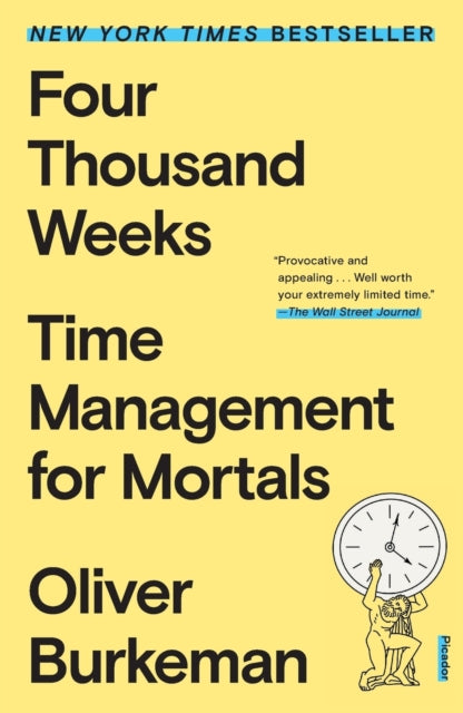 Book cover of: Four Thousand Weeks. By: Oliver Burkeman