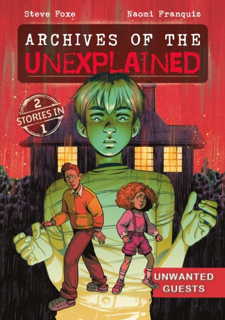 Book cover of: Archives of the Unexplained: Unwanted Guests