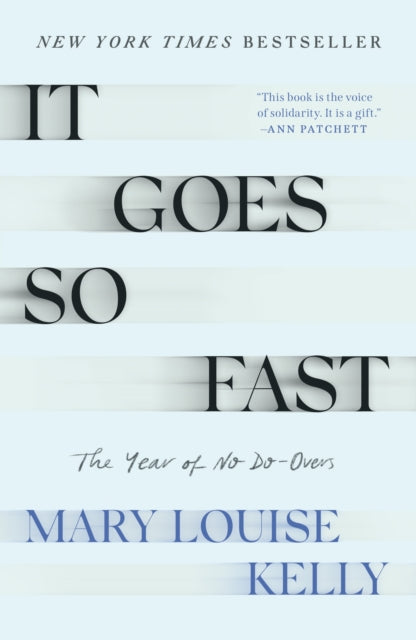 Book cover of: It Goes So Fast. By: Mary Louise Kelly