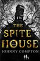 Book cover of: The Spite House. By: Johnny Compton