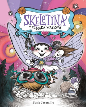 Skeletina y la hada malvada / Skeletina and the Greedy Tooth Fairy