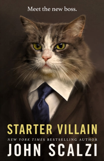 Book cover of: Starter Villain. By: John Scalzi
