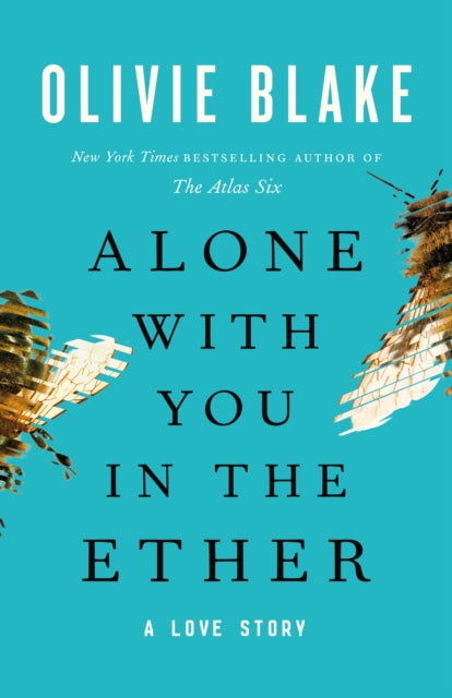Book cover of: Alone With You in the Ether. By: Olivie Blake