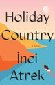 Book cover of: Holiday Country. By: İnci Atrek