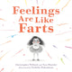 Book cover of: Feelings Are Like Farts