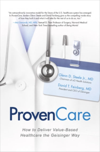 Book cover of: ProvenCare: How to Deliver Value-Based Healthcare the Geisinger Way. By: Glenn D. Steele Jr.