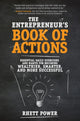 Book cover of: Entrepreneurs Book of Actions: Essential Daily Exercises and Habits for Becoming Wealthier, Smarter, and More Successful. By: Rhett Power