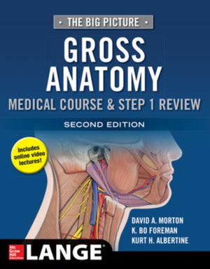 Big Picture: Gross Anatomy, Medical Course & Step 1 Review, Second Edition