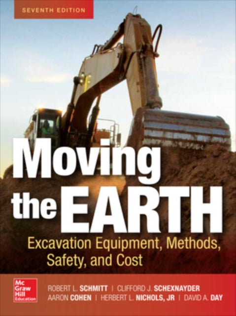Book cover of: Moving the Earth: Excavation Equipment, Methods, Safety, and Cost, Seventh Edition. By: Herbert Nichols
