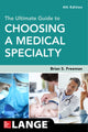 Book cover of: Ultimate Guide to Choosing a Medical Specialty, Fourth Edition. By: Brian Freeman