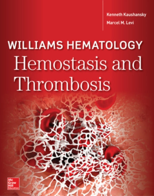 Book cover of: Williams Hematology Hemostasis and Thrombosis. By: Kenneth Kaushansky