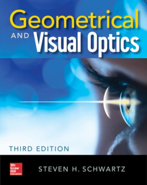 Book cover of: Geometrical and Visual Optics, Third Edition. By: Steven Schwartz