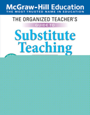 Organized Teacher's Guide to Substitute Teaching, Grades K-8, Second Edition