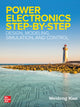 Book cover of: Power Electronics Step-by-Step: Design, Modeling, Simulation, and Control. By: Weidong Xiao