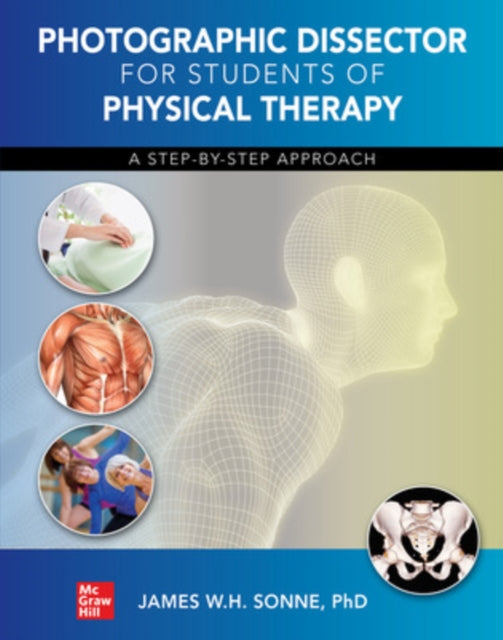 Book cover of: Photographic Dissector for Physical Therapy Students. By: James Sonne
