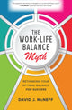 Book cover of: Work-Life Balance Myth: Rethinking Your Optimal Balance for Success. By: David McNeff