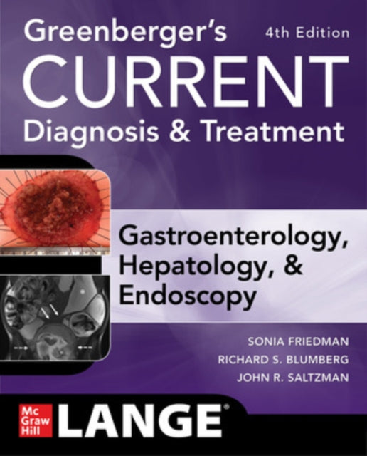 Book cover of: Greenberger's CURRENT Diagnosis & Treatment Gastroenterology, Hepatology, & Endoscopy, Fourth Edition. By: Norton Greenberger